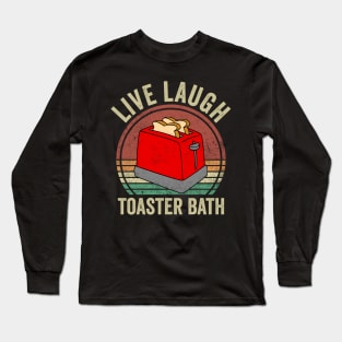 Live Laugh Toaster Bath Retro Vintage Long Sleeve T-Shirt